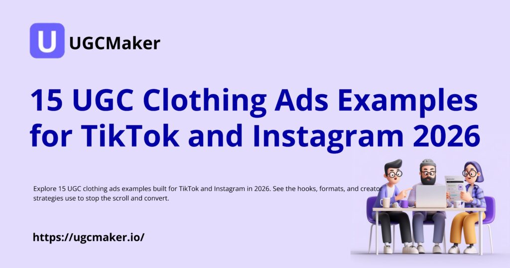 15 UGC Clothing Ads Examples for TikTok and Instagram 2026
