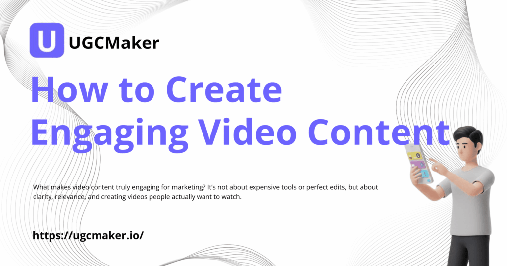 How to Create Engaging Video Content for Marketing