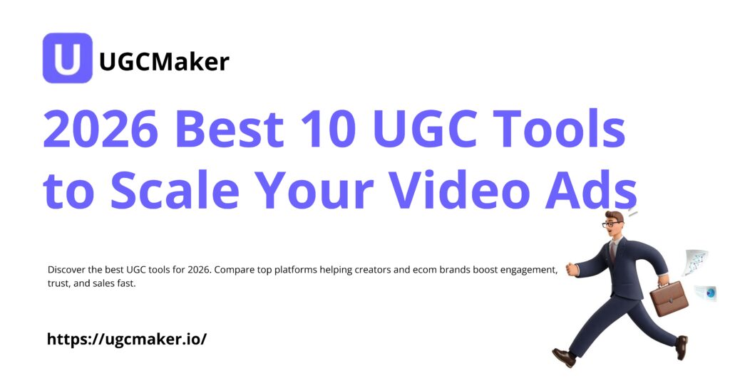 2026 Best 10 UGC Tools to Scale Your Video Ads